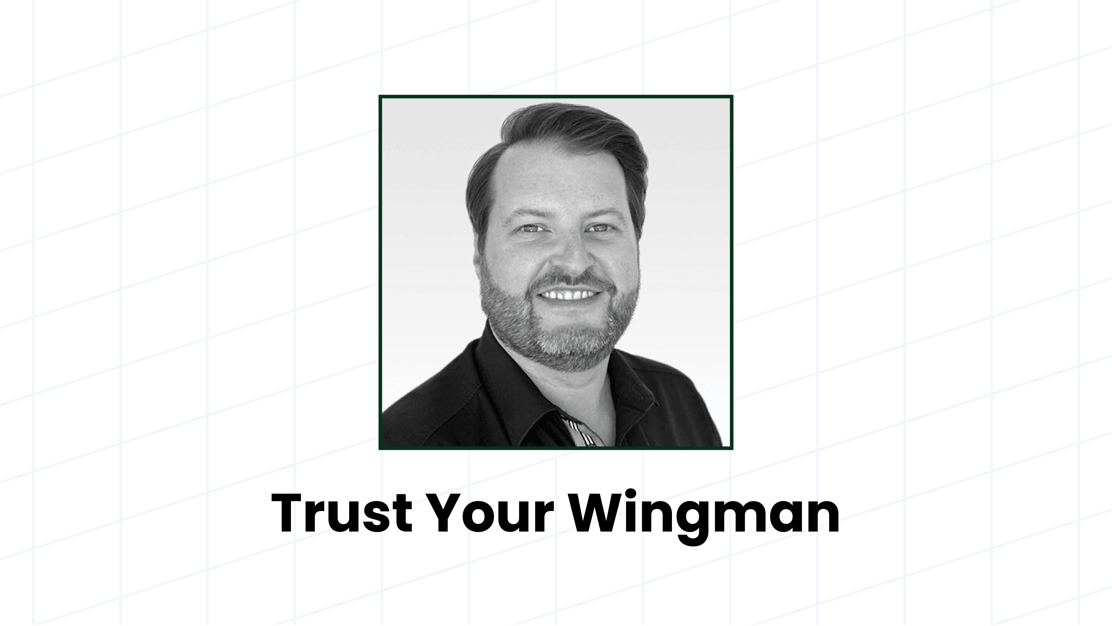 Trust Your Wingman