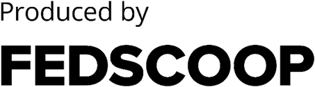 Produced by FedScoop